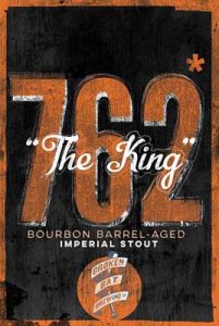 762* THE KING BARREL-AGED IMPERIAL STOUT